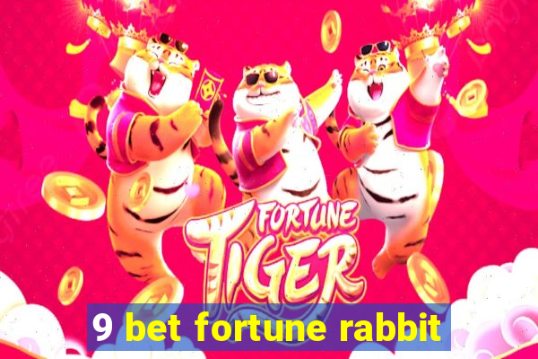 9 bet fortune rabbit